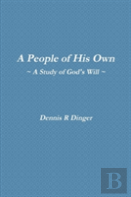 A People Of His Own -- A Study Of God'S Will