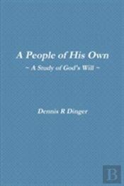 A People Of His Own -- A Study Of God'S Will