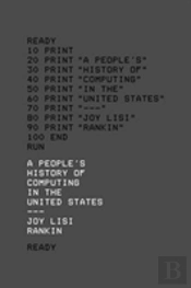 A Peopleâ€™S History Of Computing In The United States
