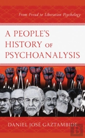 A Peopleâ€™S History Of Psychoanalysis