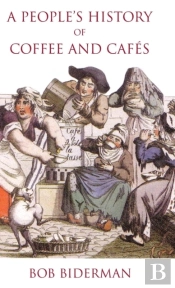 A People'S History Of Coffee And Cafes