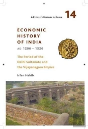 A People'S History Of India 14 Â€“ Economy And Society Of India During The Period Of The Delhi Sultanate, C. 1200 To C. 1500