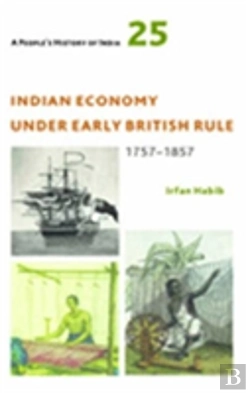 Bertrand.pt - A People'S History Of India 25 Â€“ Indian Economy Under Early British Rule, 1757 Â€“1857