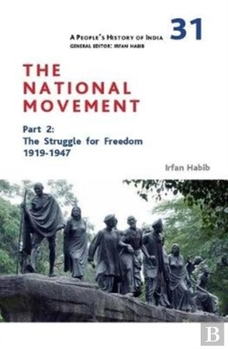 Bertrand.pt - A People'S History Of India 31 Â€“ The National Movement, Part 2 Â€“ The Struggle For Freedom, 1919â€“1947