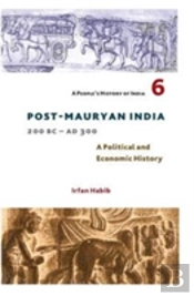 A People'S History Of India 6 Â€“ Post Mauryan India, 200 Bc Â€“ Ad 300