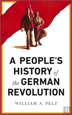 Bertrand.pt - A People'S History Of The German Revolution