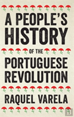 Bertrand.pt - A People'S History Of The Portuguese Revolution