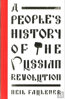 Bertrand.pt - A People'S History Of The Russian Revolution