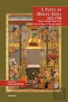 A Pepys Of Mogul India 1653 1708