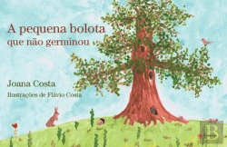 Bertrand.pt - A Pequena Bolota que Não Germinou