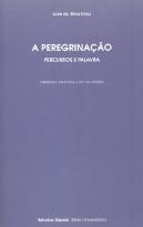 A Peregrinação - Percursos e Palavra