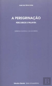 A Peregrinação - Percursos e Palavra