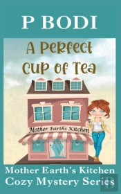 A Perfect Cup Of Tea: Mother Earth Cozy