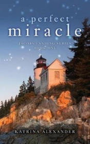 A Perfect Miracle: Jacobs Landing Series