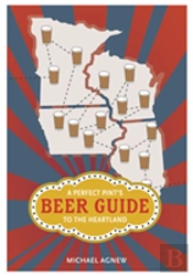 A Perfect Pint'S Beer Guide To The Heartland