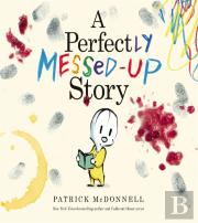 A Perfectly Messed-Up Story