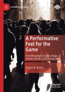 A Performative Feel For The Game