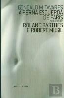 A Perna Esquerda de Paris seguido de Roland Barthes e Robert Musil