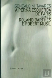 A Perna Esquerda de Paris seguido de Roland Barthes e Robert Musil