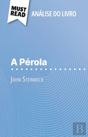 A Pérola De John Steinbeck (Analise Do Livro) : Analise Completa E Resumo Pormenorizado Do Trabalho