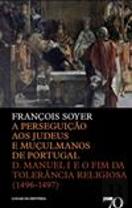 A Perseguição aos Judeus e Muçulmanos de Portugal