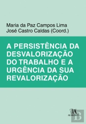A Persistência da Desvalorização do Trabalho e a Urgência da Sua Revalorização
