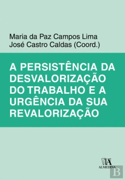Bertrand.pt - A Persistência da Desvalorização do Trabalho e a Urgência da Sua Revalorização