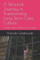 A Personal Journey In Transforming Long Term Care Culture