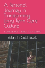 A Personal Journey In Transforming Long Term Care Culture