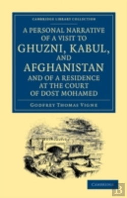 Bertrand.pt - A Personal Narrative Of A Visit To Ghuzni, Kabul, And Afghanistan, And Of A Residence At The Court Of Dost Mohamed