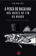 A Pesca do Bacalhau nos Mares do Fim do Mundo