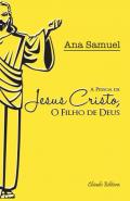 A Pessoa de Jesus Cristo, O Filho de Deus