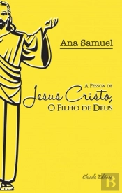 A Pessoa de Jesus Cristo, O Filho de Deus