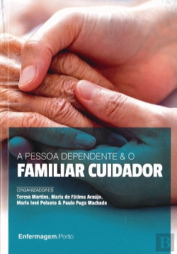 Bertrand.pt - A Pessoa Dependente & o Familiar Cuidador