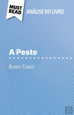 Bertrand.pt - A Peste De Albert Camus (Analise Do Livro) : Analise Completa E Resumo Pormenorizado Do Trabalho