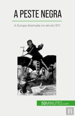 Bertrand.pt - A Peste Negra : A Europa Dizimada No Século Xiv