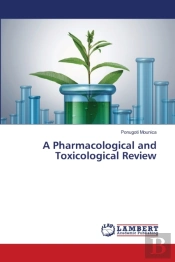 A Pharmacological And Toxicological Review