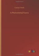 A Phenomenal Fauna