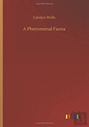 A Phenomenal Fauna