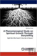 A Phenomenogical Study On Spiritual Growth Through Storytelling