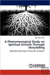 A Phenomenogical Study On Spiritual Growth Through Storytelling