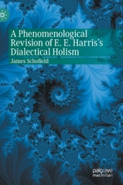 A Phenomenological Revision Of E. E. Harris'S Dialectical Holism