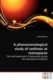 A Phenomenological Study Of Wellness At Menopause
