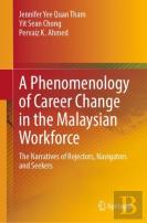 A Phenomenology Of Career Change In The Malaysian Workforce