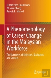 A Phenomenology Of Career Change In The Malaysian Workforce