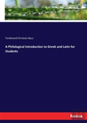 A Philological Introduction To Greek And Latin For Students