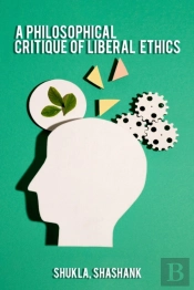 A Philosophical Critique Of Liberal Ethics