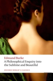 A Philosophical Enquiry Into The Origin Of Our Ideas Of The Sublime And The Beautiful