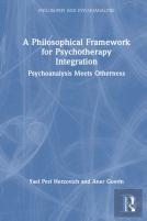 A Philosophical Framework For Psychotherapy Integration