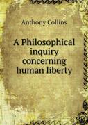 A Philosophical Inquiry Concerning Human Liberty